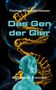 Thomas Friedrich-Hoster: Das Gen der Gier, Buch
