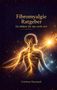 "Fibromyalgie Ratgeber: Du bildest Dir das nicht ein!" Illustration: Leuchtende Nervenbahnen im menschlichen Körper, kosmisch., Buch