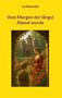 "Vom Morgen der längst Abend wurde" und "La Pastorella". Eine Frau in rotem Kleid reicht einem Kind eine Rose vor einer Burg., Buch
