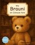 "Wie Brauni ein Zuhause fand" und "Band 1". Illustration eines süßen Teddybären vor einem Regal., Buch