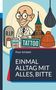 Peter Schädeli, EINMAL ALLTAG MIT ALLES, BITTE. Illustration eines lächelnden Mannes mit Brille und Arztkittel., Buch