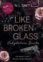 "N. L. Grey. Like Broken Glass. Euch gehört mein Innerstes. Eine Morally Grey Reverse Harem Romance." Rosen und Pistole., Buch