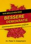 Peter H. Grassmann: Wir brauchen eine bessere Demokratie, Buch, Buch