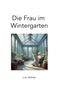 Lion Böhlke: Die Frau im Wintergarten, Buch