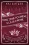 Kai Butler: Eine zerbrochene Silberkrone, Buch
