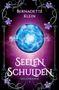 "Bernadette Klein, Seelenschulden, Seelenbande 1." Ein blau leuchtender Ball umgeben von violetten Blumenornamenten., Buch