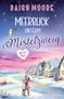 „Meerblick unterm Mistelzweig. Nur am Meer. Ostsee-Roman." Ein Paar umarmt sich im Schnee vor skandinavischen Häusern., Buch