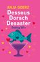 Anja Goerz: Dessous Dorsch Desaster, Buch