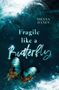 „Fragile like a Butterfly“ von Sienna Danes; ein blauer Schmetterling in glitzerndem, mystischem Hintergrund., Buch