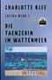 CHARLOTTE KLEE, EDITHA WEND 7, DIE TAENZERIN IM WATTENMEER. Illustration: Frau im Meer, Text "EIN SYLT FALL"., Buch