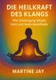 "Die Heilkraft des Klangs. Wie Schwingung Körper, Geist und Seele beeinflusst. Martine Jay." Silhouette im Meditationssitz., Buch