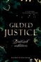 „Er ist das Gesetz. Sie sein größtes Verbrechen.“ Titel: Gilded Justice. Autoren: Ana Marin & Alma Sierrag. Dunkler Hintergrund mit grünen und goldenen Mustern., Buch