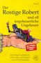 Thilo: Der Rostige Robert und elf ungeheuerliche Ungeheuer - Band 3, Buch