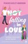 Text: "PEACHES KEELEY ANDERSON. NOT falling in LOVE. Verlieben stand nicht auf der Agenda. Ihr Leben läuft nach Plan. Bis er ihn ignoriert." Illustration: Ein Mann und eine Frau vor einer Skyline., Buch