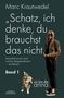 Text: "Marc Krautwedel", "Schatz, ich denke, du brauchst das nicht.", "Band 1", "ich bin die anna". Eine Person und ein Hund., Buch