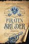 Text: "Alexander Preuße", "Piraten Brüder", "Opfergang". Illustration: Piratenschädel mit Säbeln, unten Kanone., Buch