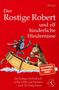 Thilo: Der Rostige Robert und elf hinderliche Hindernisse - Band 2, Buch