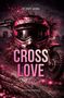 "CROSS LOVE Perfect" und "SPORTSROMANCE" in Pink. Ein pinker Motorradhelm mit pinker Spritzfarbe vor einer Stadt., Buch