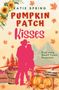 "KATIE SPRING Pumpkin Patch Kisses; Eine cozy Small Town Romance. Zwei Personen Silhouette mit Kürbissen und Herbstlaub.", Buch