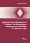 Christian Discher: Sprachkontakt, Migration und Variation: Die frankophone Integration von Rumänien in Paris nach 1989, Buch