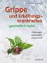 Markus Sommer: Grippe und Erkältungskrankheiten ganzheitlich heilen, Buch