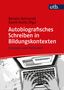 Renata Behrendt: Autobiografisches Schreiben in Bildungskontexten, Buch