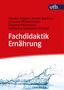 Claudia Angele: Fachdidaktik Ernährung, Buch