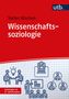 Stefan Karl Josef Böschen: Wissenschaftssoziologie, Buch, Buch