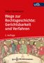 Peter Oestmann: Wege zur Rechtsgeschichte: Gerichtsbarkeit und Verfahren, Buch
