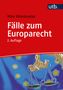 Mike Wienbracke: Fälle zum Europarecht, Buch
