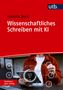 Isabella Buck: Wissenschaftliches Schreiben mit KI, Buch, Buch