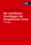 Klaus-Dieter Borchardt: Die rechtlichen Grundlagen der Europäischen Union, Buch
