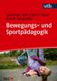 Sebastian Ruin: Bewegungs- und Sportpädagogik, Buch, Buch