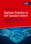 "Digitale Projekte in der Sozialen Arbeit" in Weiß auf Rot. Oben "Botzum | Dörr | Fuchs". Unten zwei Hände im digitalen Stil., Buch