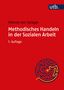 Hiltrud von Spiegel: Methodisches Handeln in der Sozialen Arbeit, Buch