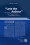 „Love the Authour“ von Sarah Herbe. Thema: Paratextual Life-Writing in englischer Poesie 1563-1777., Buch