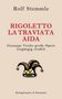 Rolf Stemmle: Rigoletto - La Traviata - Aida, Buch