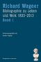 : Richard Wagner. Bibliographie zu Leben und Werk 1833-2013, Band 1 und 2, Buch