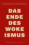 Andreas Brenner: Das Ende des Wokeismus, Buch