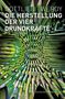 Gottlieb Twerdy: Die Herstellung der vier Grundkräfte, Buch, Buch