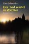 "Uwe Schneider, Der Tod wartet in Wetzlar, Kriminalroman. Silhouette einer Stadt bei Sonnenuntergang im Hintergrund.", Buch