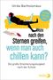 Ulrike Bartholomäus: Wozu nach den Sternen greifen, wenn man auch chillen kann?, Buch
