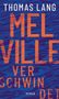 Thomas Lang: Melville verschwindet, Buch