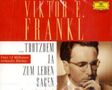 Viktor E. Frankl: Trotzdem ja zum Leben sagen, 2 CDs