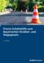 Titel: "Praxis-Arbeitshilfe zum Bayerischen Straßen- und Wegegesetz". Autoren: Zahn | Brunner. Ein Verkehrskegel auf Straße., Buch