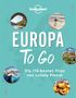 Lonely Planet: LONELY PLANET Bildband Europa to go, Buch