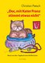 Text: Christian Pietsch, „Doc, mit Kater Franz stimmt etwas nicht“, Neues aus dem Tagebuch eines Dorftierarztes. Bild: Ein mürrisch aussehender Kater auf einem Kissen, daneben eine Spritze und ein Stethoskop., Buch