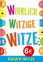 Wirklich witzige Witze: Witze für Kinder, Buch