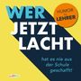 Michael Schilling: Wer jetzt lacht, hat es nie aus der Schule geschafft, Buch