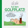 Uli Stein: Uli Stein: Freizeit & Beruf: Auf dem Golfplatz!, Buch